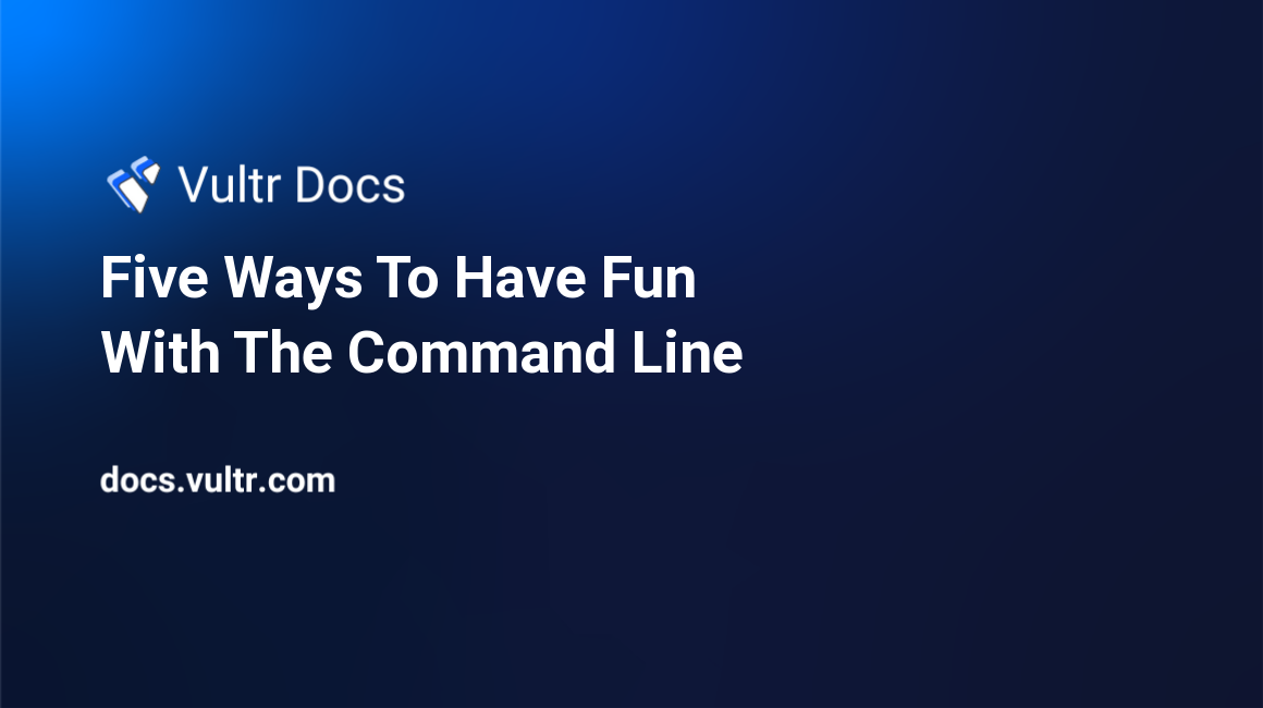 Five Ways To Have Fun With The Command Line header image