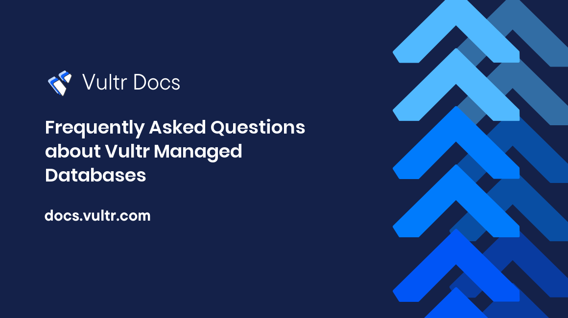 Frequently Asked Questions about Vultr Managed Databases header image