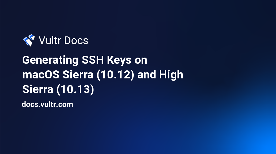 Generating SSH Keys on macOS Sierra (10.12) and High Sierra (10.13) header image