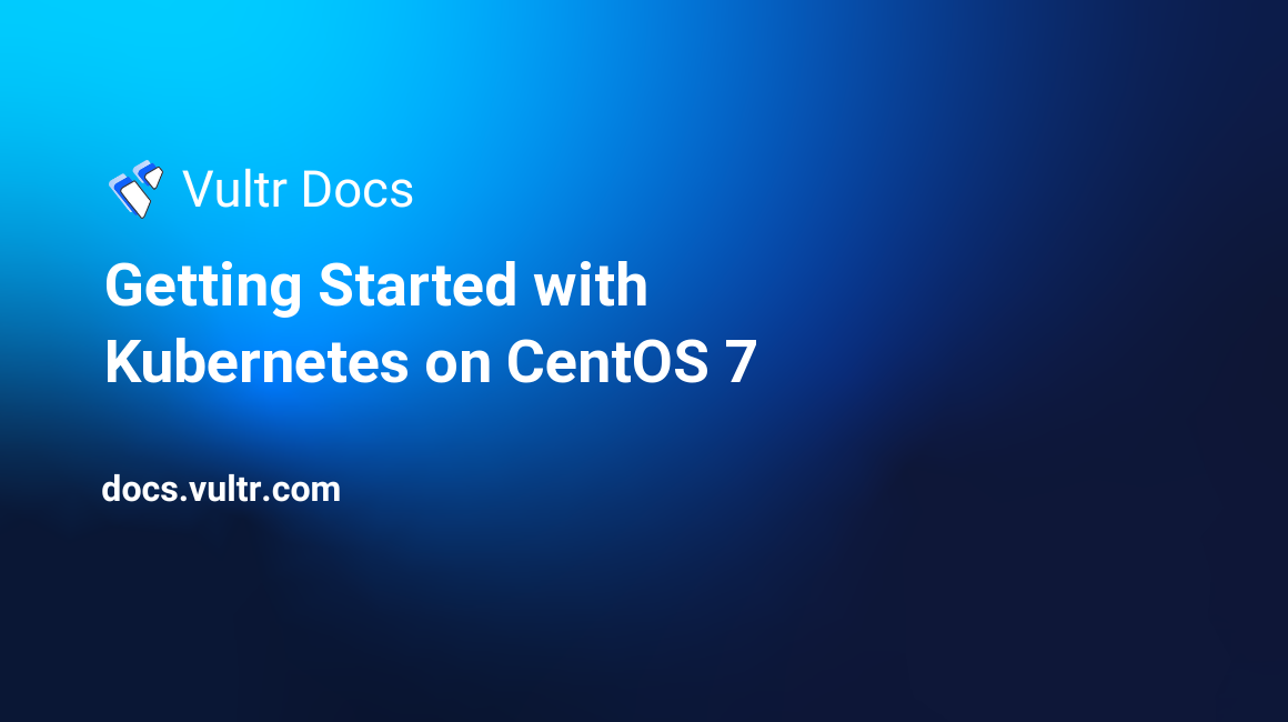 Getting Started with Kubernetes on CentOS 7 header image