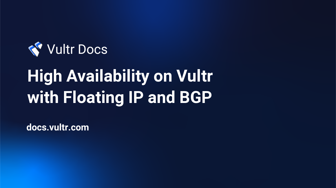 High Availability on Vultr with Floating IP and BGP header image