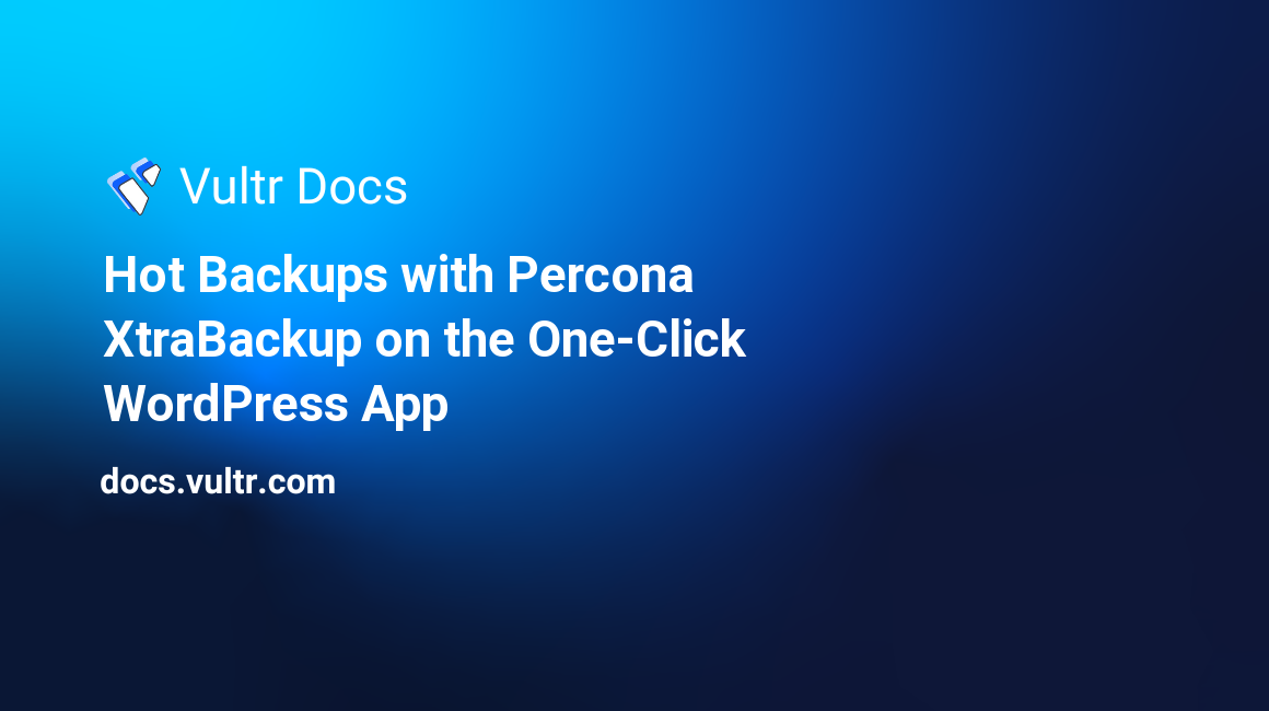 Hot Backups with Percona XtraBackup on the One-Click WordPress App header image