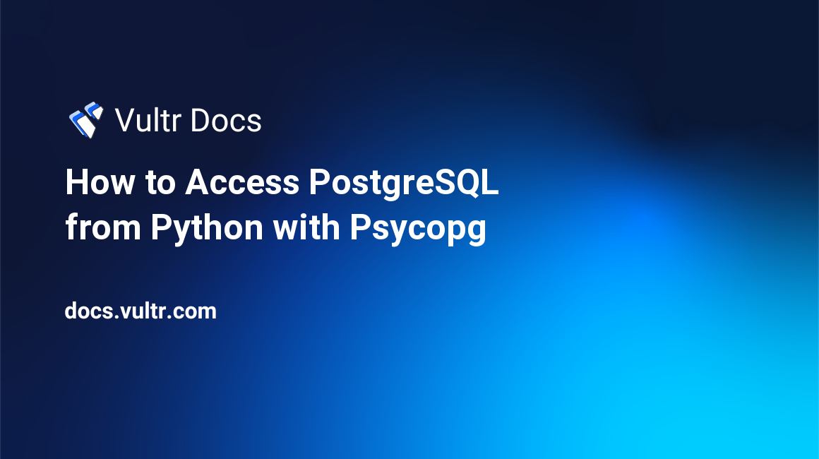 How to Access PostgreSQL from Python with Psycopg header image