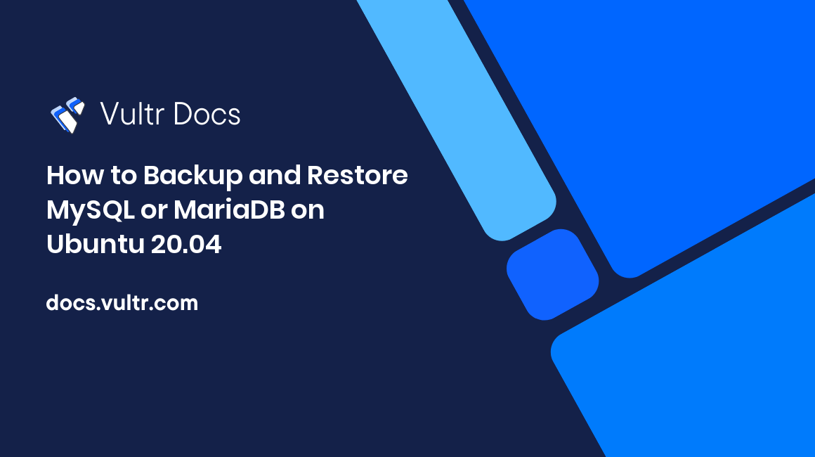 How to Backup and Restore MySQL or MariaDB on Ubuntu 20.04 header image
