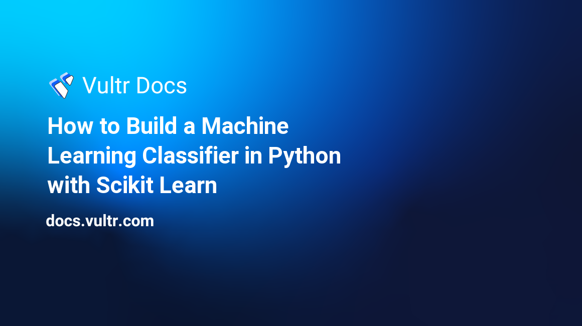 How to Build a Machine Learning Classifier in Python with Scikit Learn header image