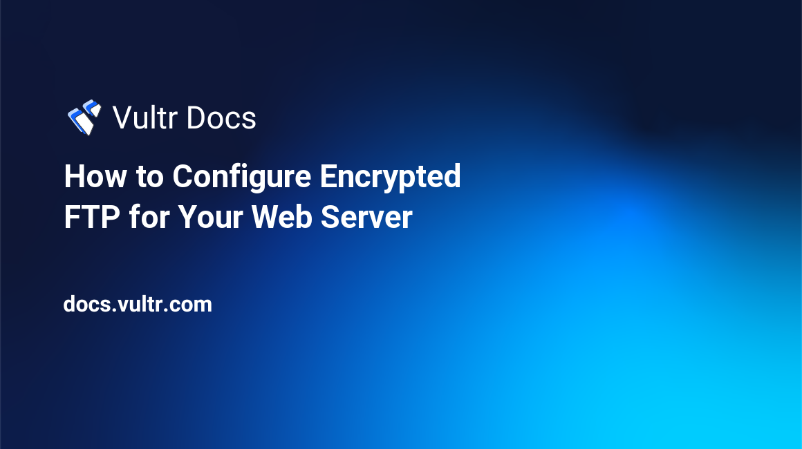 How to Configure Encrypted FTP for Your Web Server header image