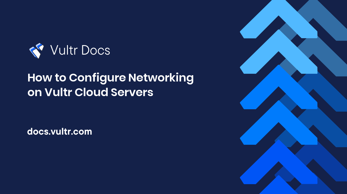 How to Configure Networking on Vultr Cloud Servers header image