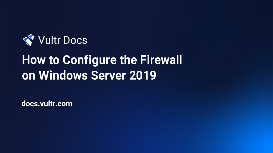 How to Configure the Firewall on Windows Server 2019 header image