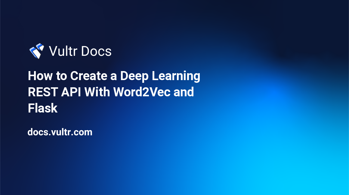 How to Create a Deep Learning REST API With Word2Vec and Flask header image