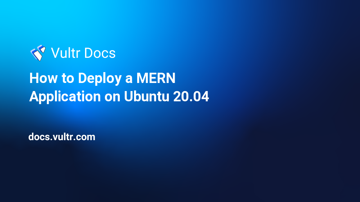 How to Deploy a MERN Application on Ubuntu 20.04 header image