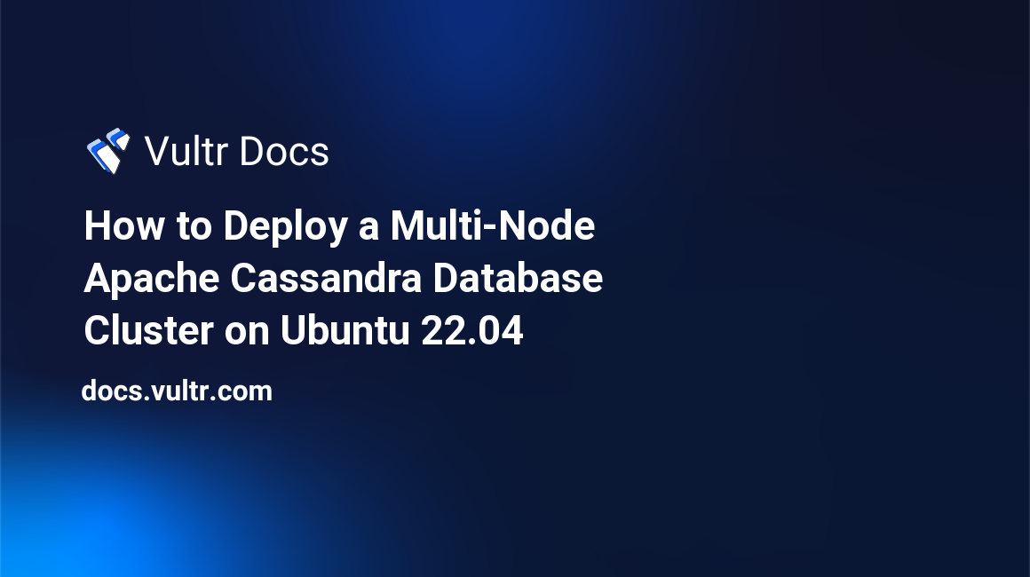 How to Deploy a Multi-Node Apache Cassandra Database Cluster on Ubuntu 22.04 header image
