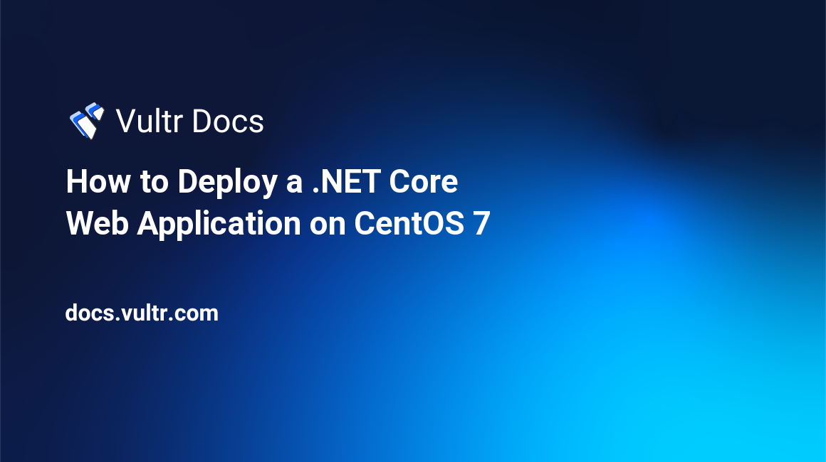 How to Deploy a .NET Core Web Application on CentOS 7 header image