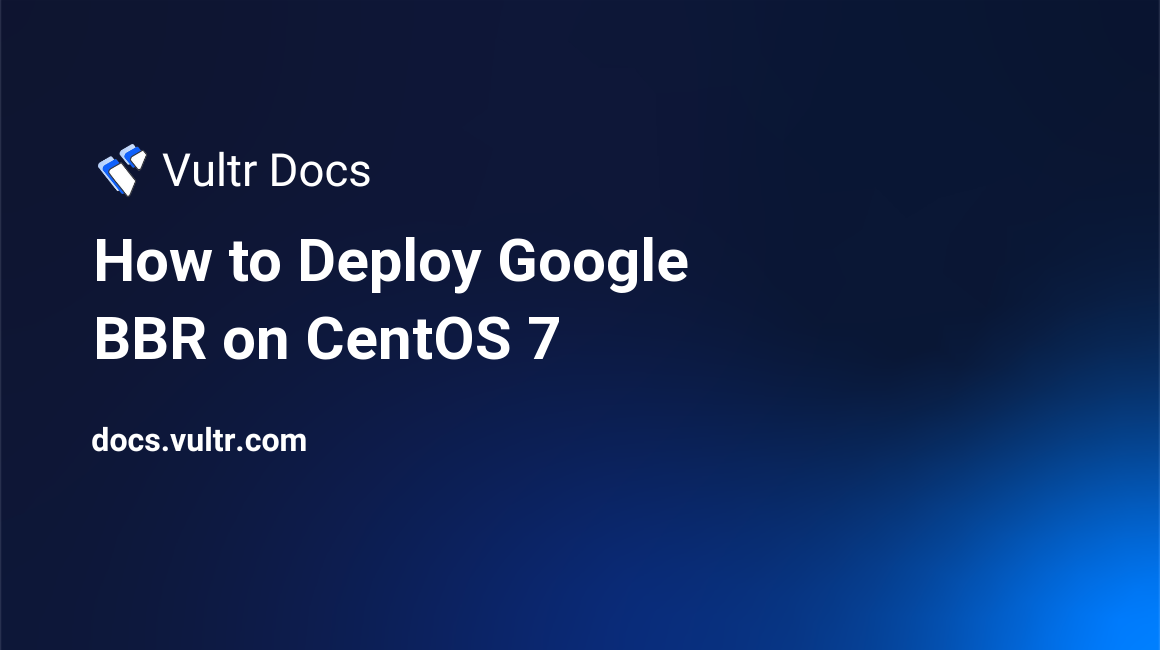 How to Deploy Google BBR on CentOS 7 header image