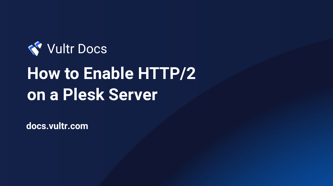 How to Enable HTTP/2 on a Plesk Server header image