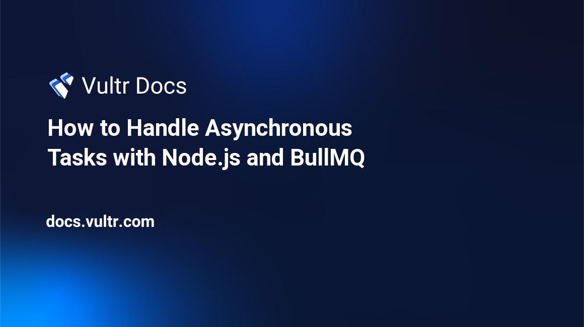 How to Handle Asynchronous Tasks with Node.js and BullMQ header image