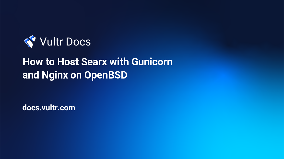 How to Host Searx with Gunicorn and Nginx on OpenBSD header image
