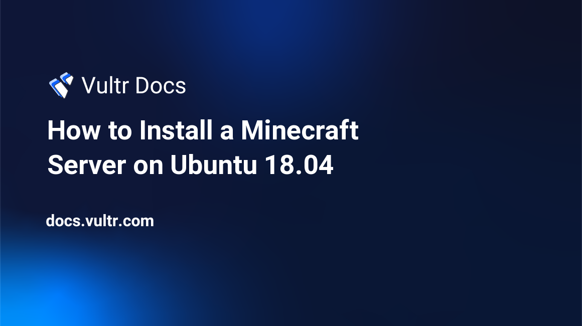 How to Install a Minecraft Server on Ubuntu 18.04 header image