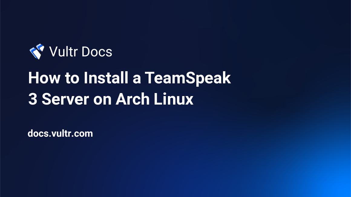 How to Install a TeamSpeak 3 Server on Arch Linux header image