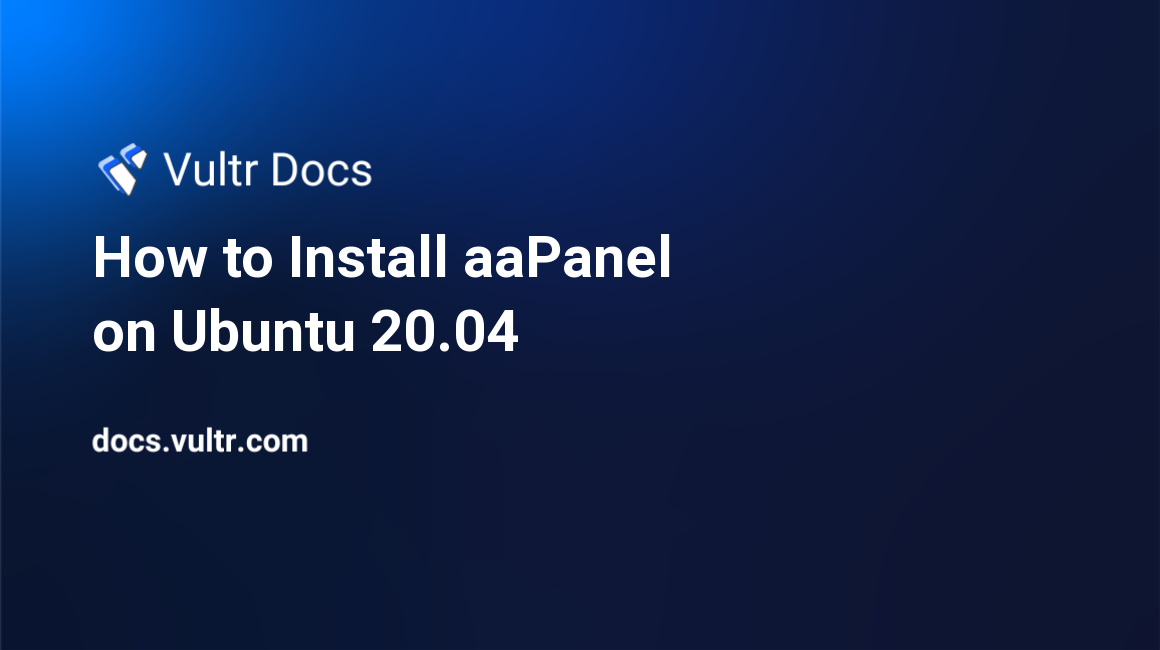 How to Install aaPanel on Ubuntu 20.04 header image
