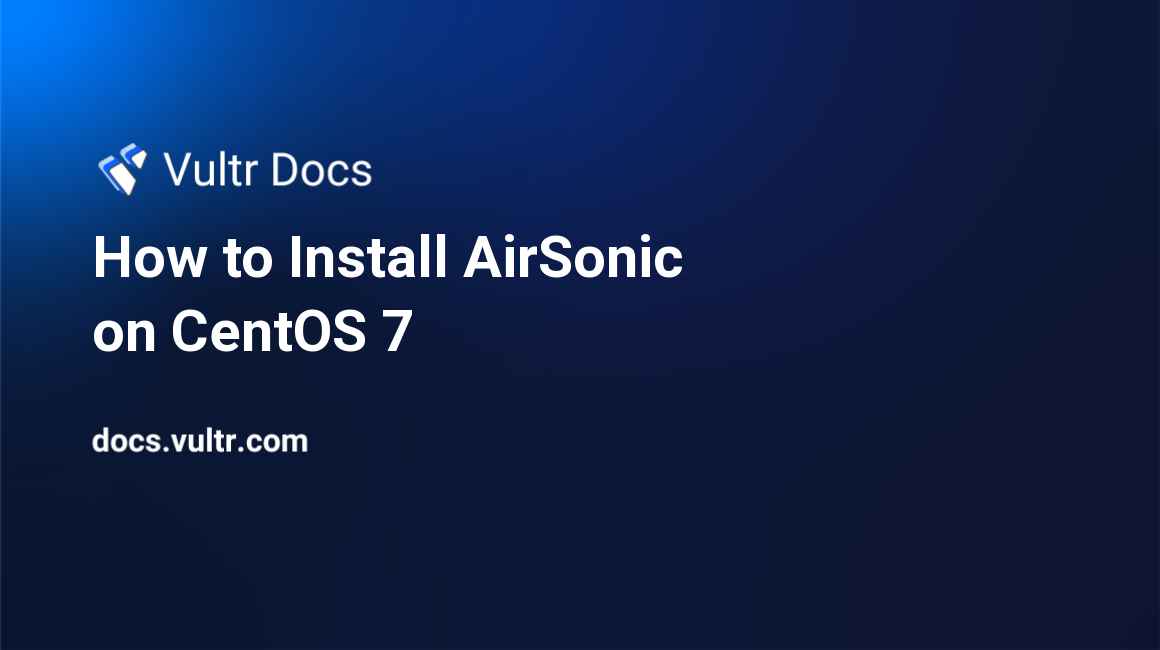 How to Install AirSonic on CentOS 7 header image