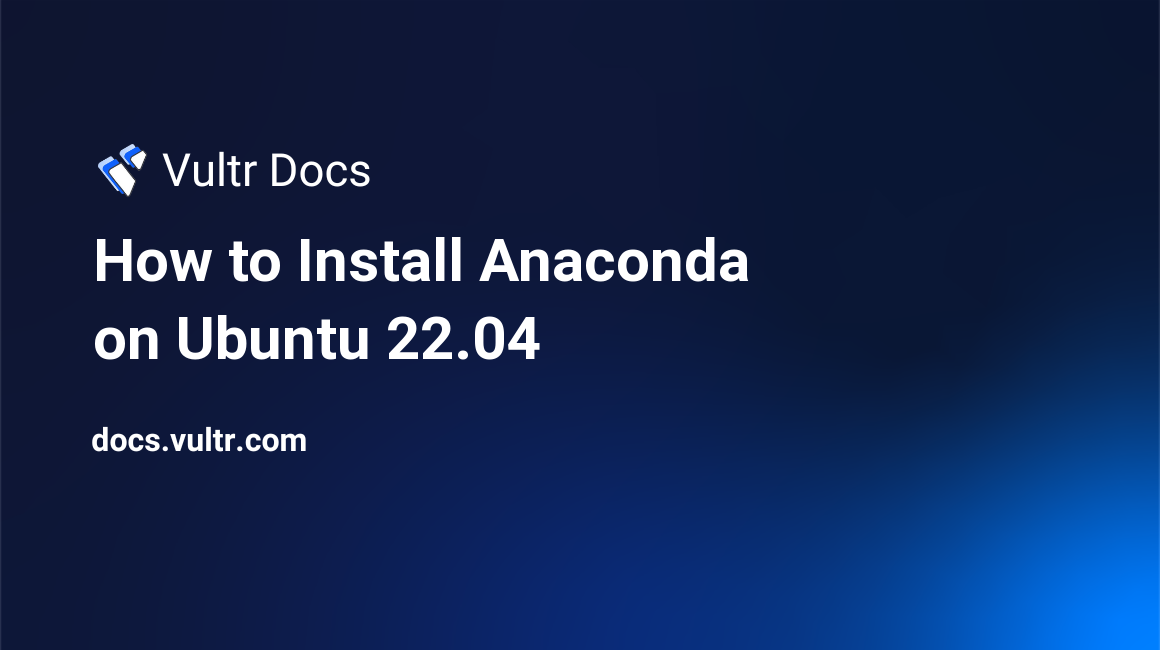 How to Install Anaconda on Ubuntu 22.04 header image
