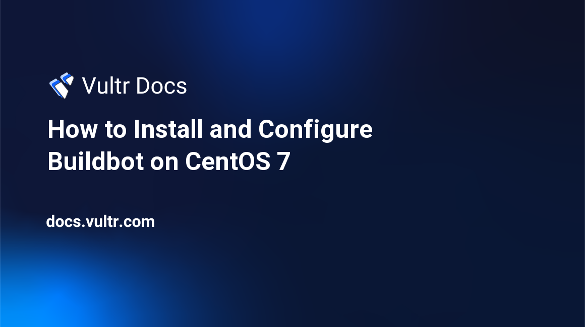How to Install and Configure Buildbot on CentOS 7 header image