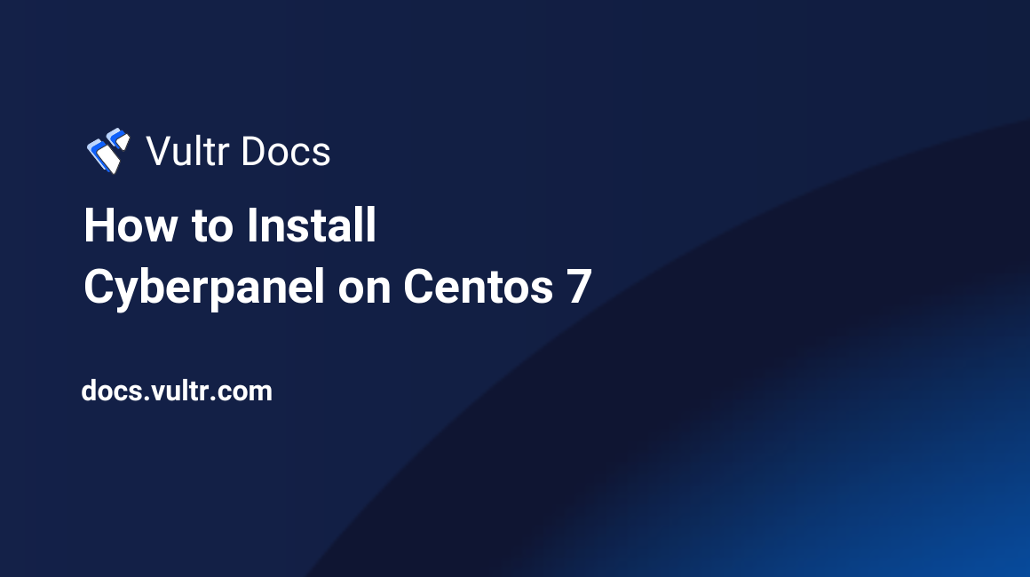 How to Install Cyberpanel on Centos 7 header image