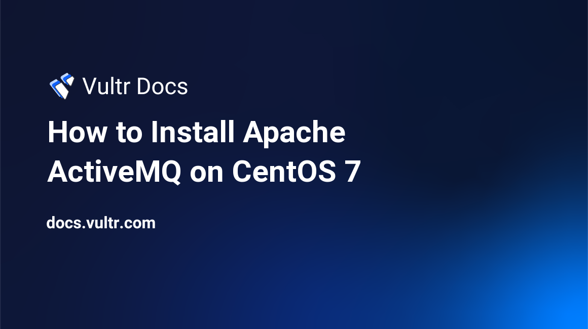 How to Install Apache ActiveMQ on CentOS 7 header image