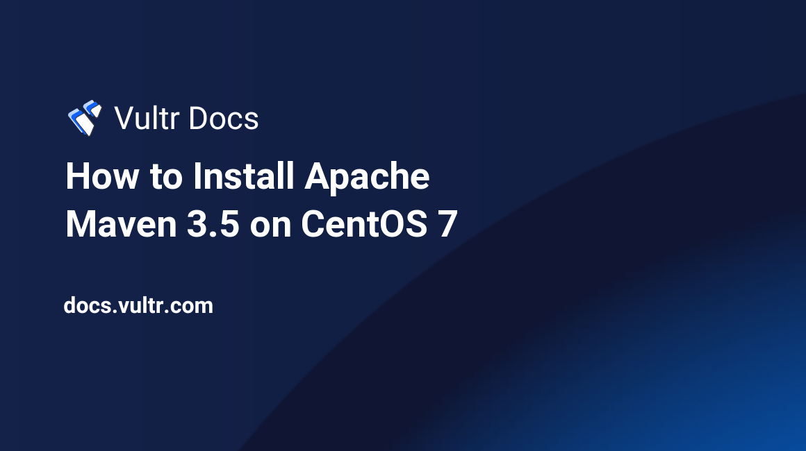 How to Install Apache Maven 3.5 on CentOS 7 header image