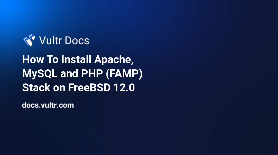 How To Install Apache, MySQL and PHP (FAMP) Stack on FreeBSD 12.0 header image