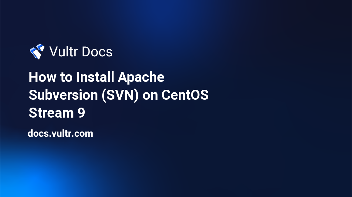 How to Install Apache Subversion (SVN) on CentOS Stream 9 header image
