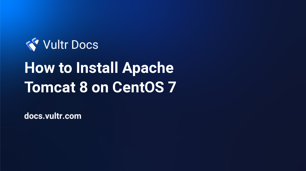How to Install Apache Tomcat 8 on CentOS 7 header image