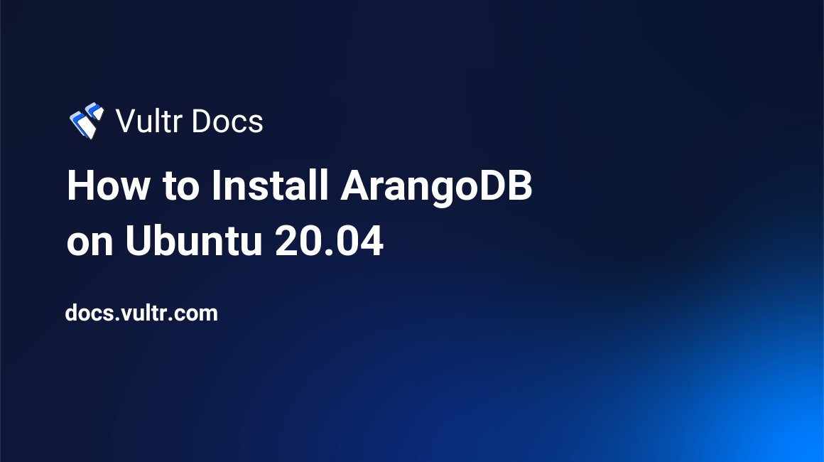 How to Install ArangoDB on Ubuntu 20.04 header image