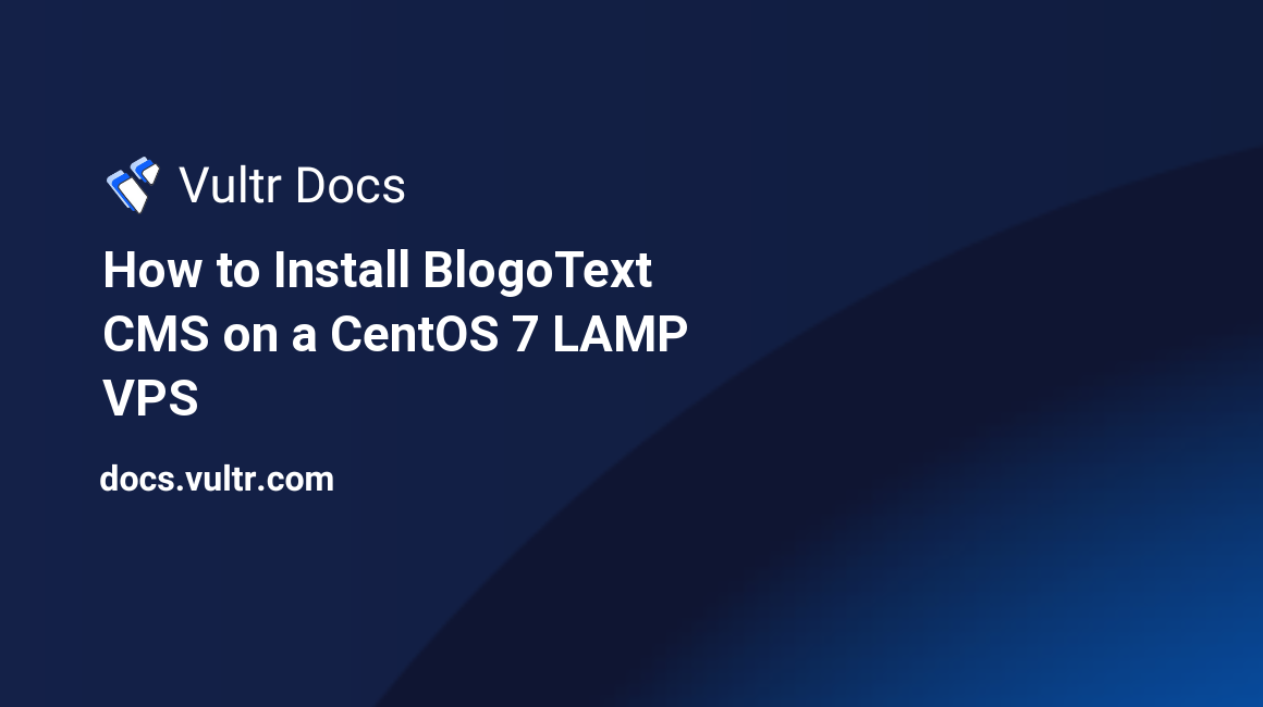 How to Install BlogoText CMS on a CentOS 7 LAMP VPS header image