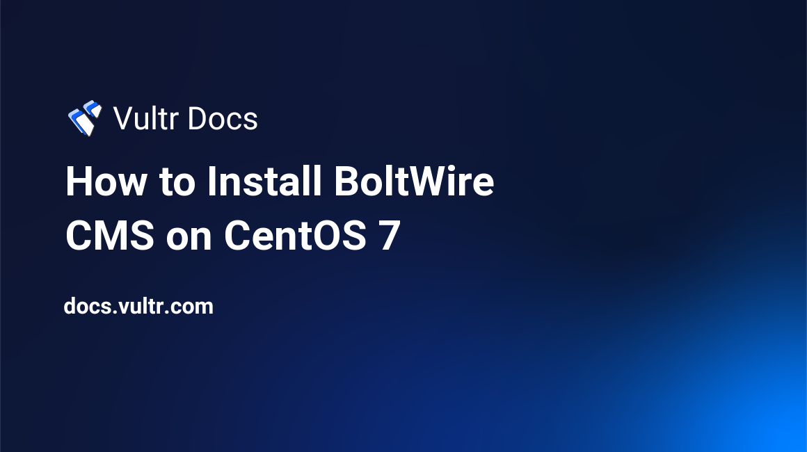 How to Install BoltWire CMS on CentOS 7 header image