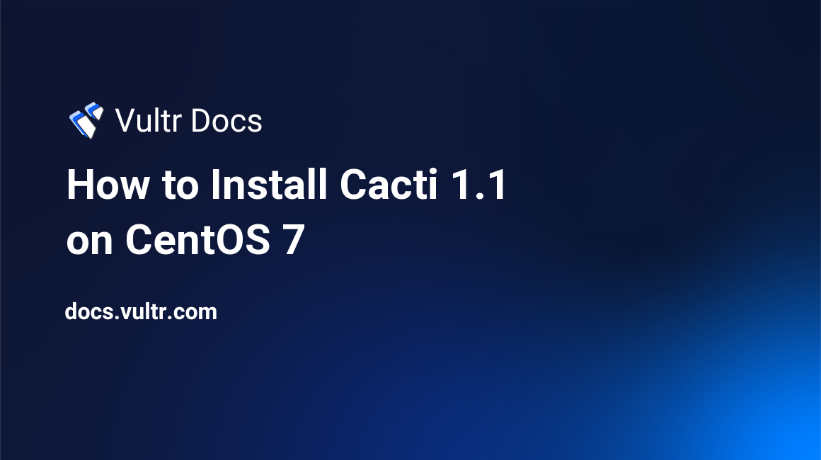 How to Install Cacti 1.1 on CentOS 7 header image