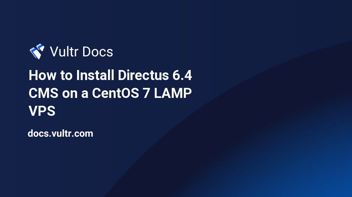How to Install Directus 6.4 CMS on a CentOS 7 LAMP VPS header image