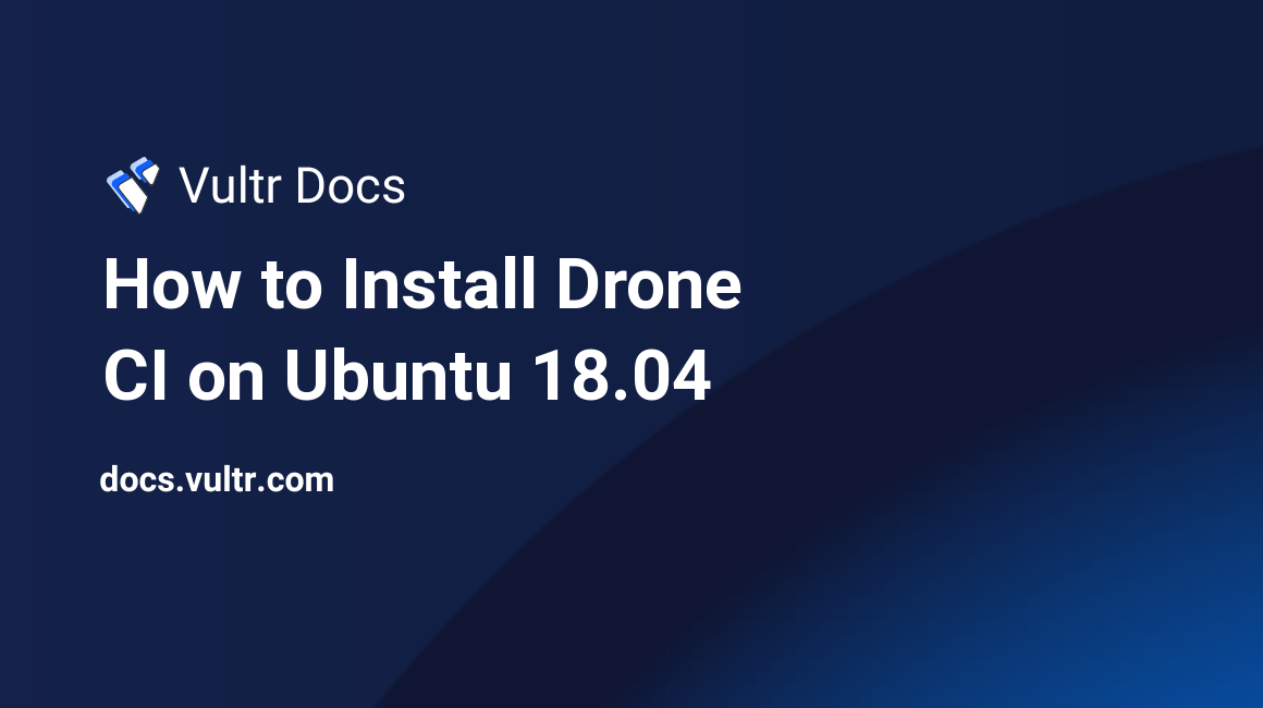 How to Install Drone CI on Ubuntu 18.04 header image