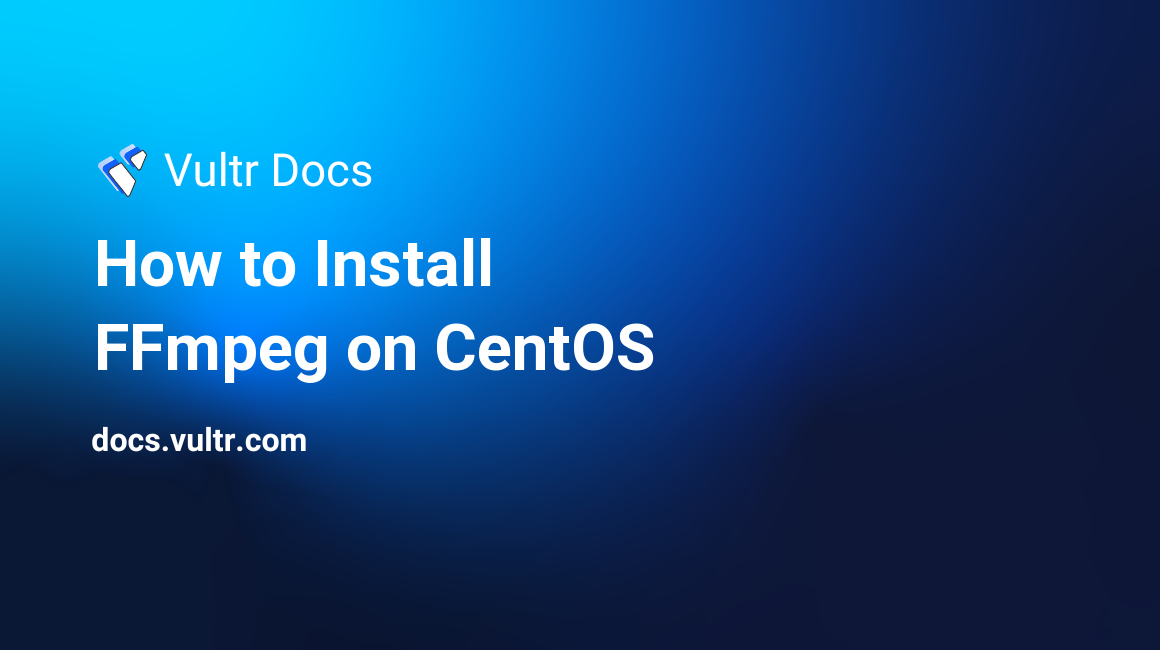 How to Install FFmpeg on CentOS header image