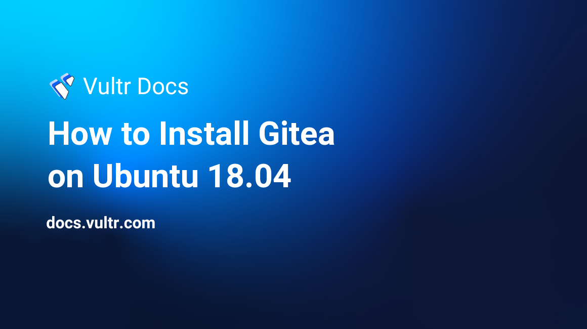 How to Install Gitea on Ubuntu 18.04 header image