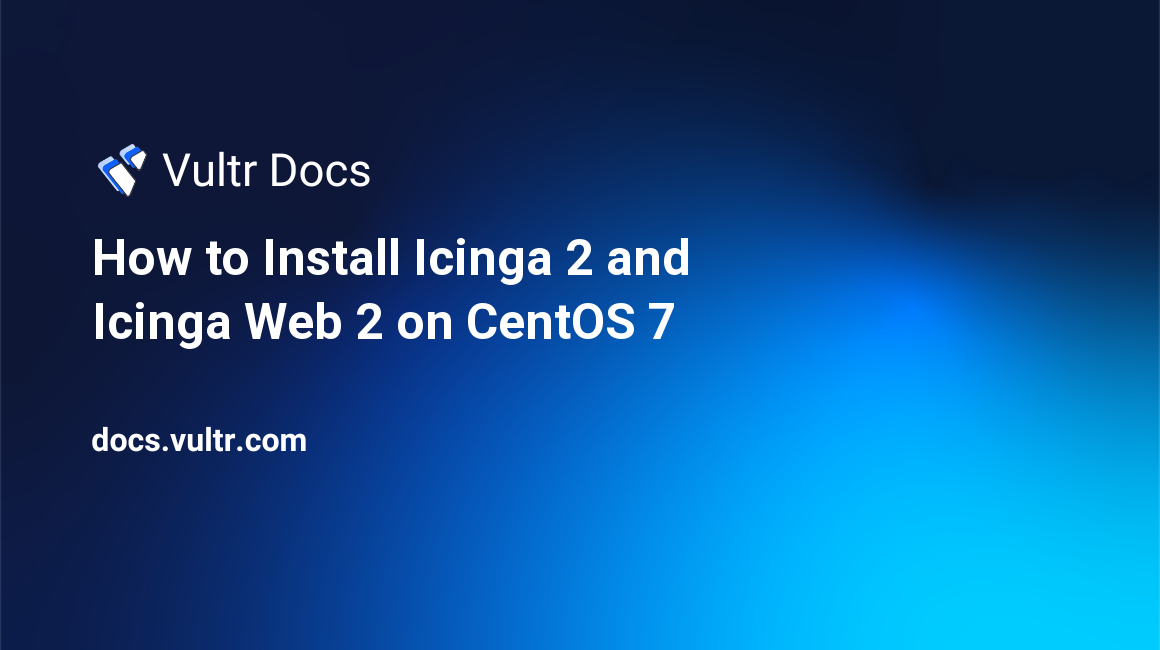 How to Install Icinga 2 and Icinga Web 2 on CentOS 7 header image