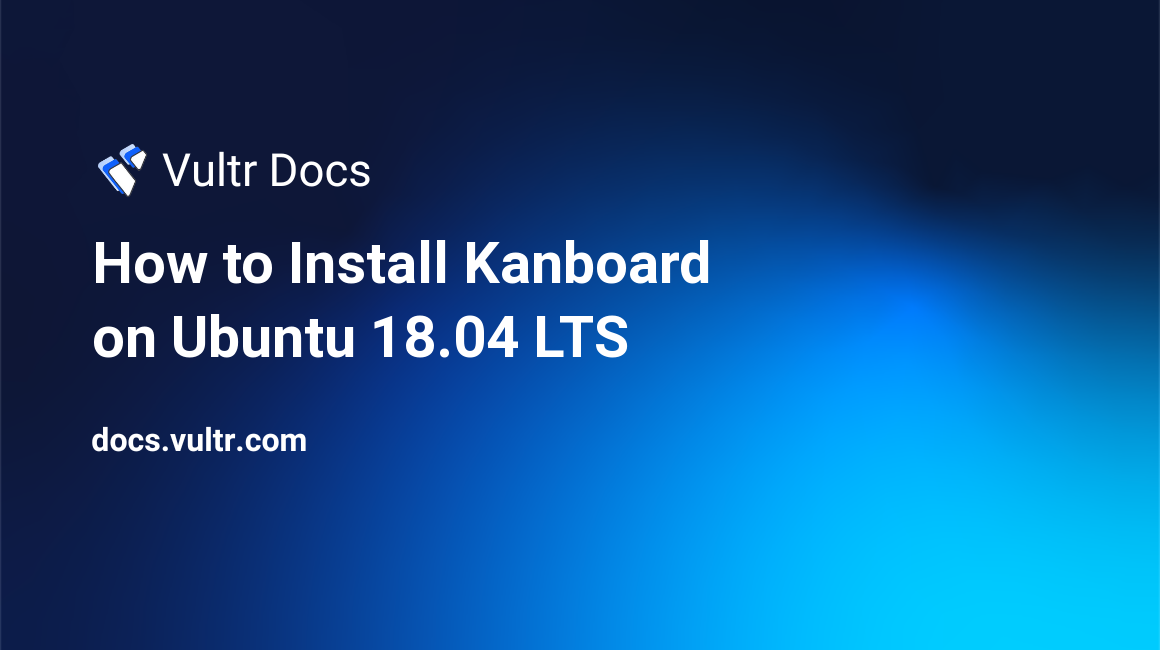 How to Install Kanboard on Ubuntu 18.04 LTS header image