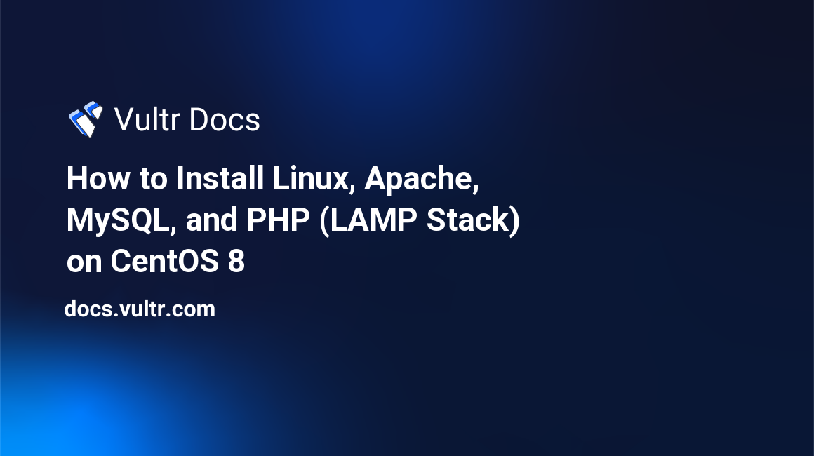 How to Install Linux, Apache, MySQL, and PHP (LAMP Stack) on CentOS 8 header image