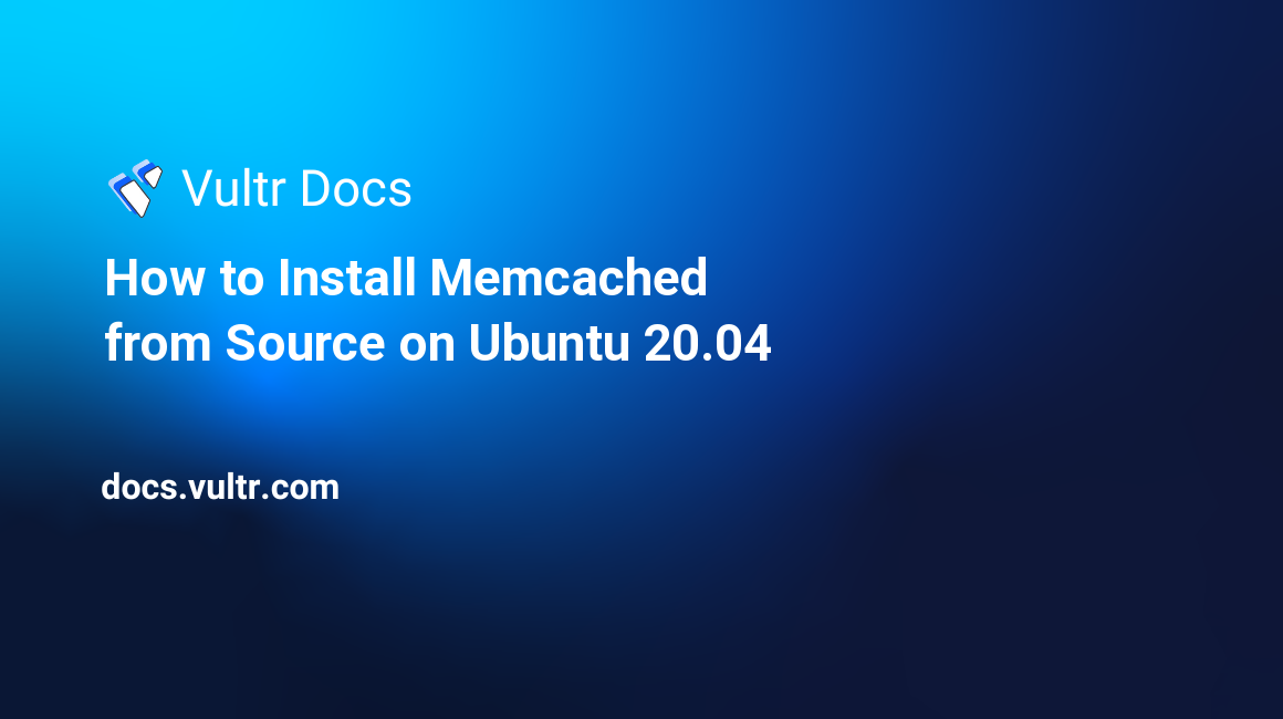 How to Install Memcached from Source on Ubuntu 20.04 header image