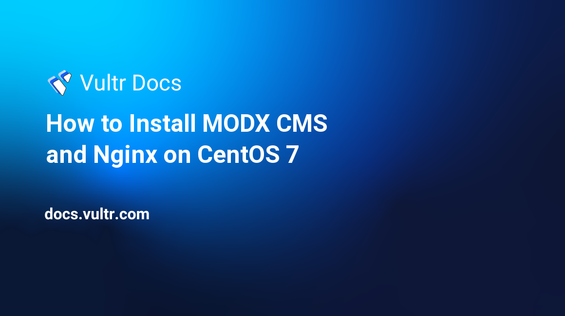 How to Install MODX CMS and Nginx on CentOS 7 header image