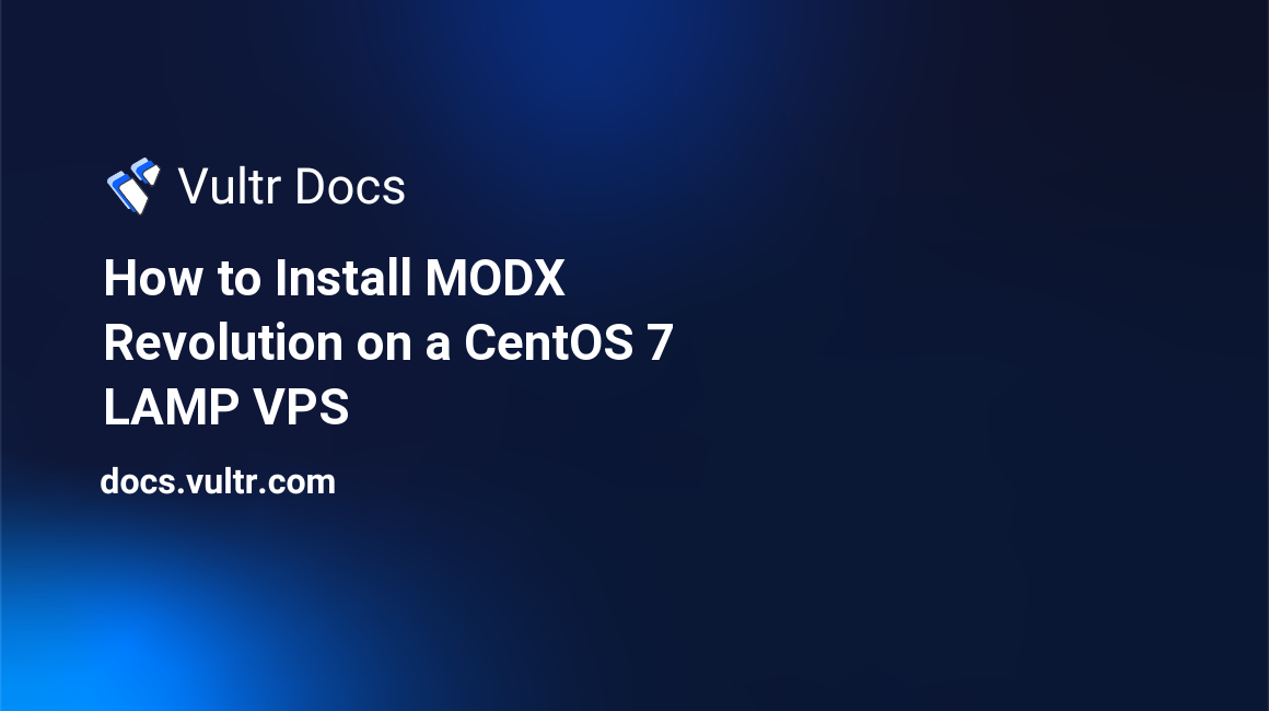How to Install MODX Revolution on a CentOS 7 LAMP VPS header image