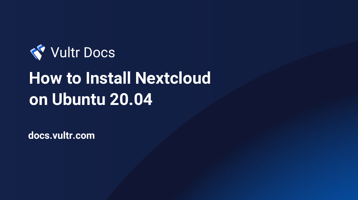 How to Install Nextcloud on Ubuntu 20.04 header image