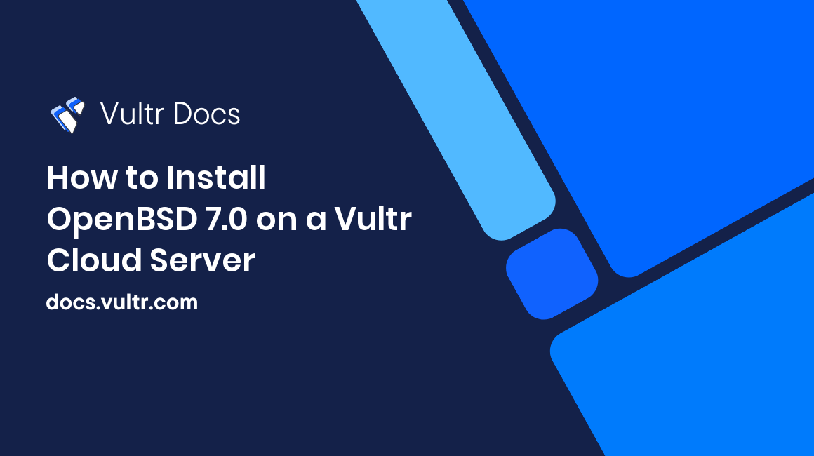 How to Install OpenBSD 7.0 on a Vultr Cloud Server header image