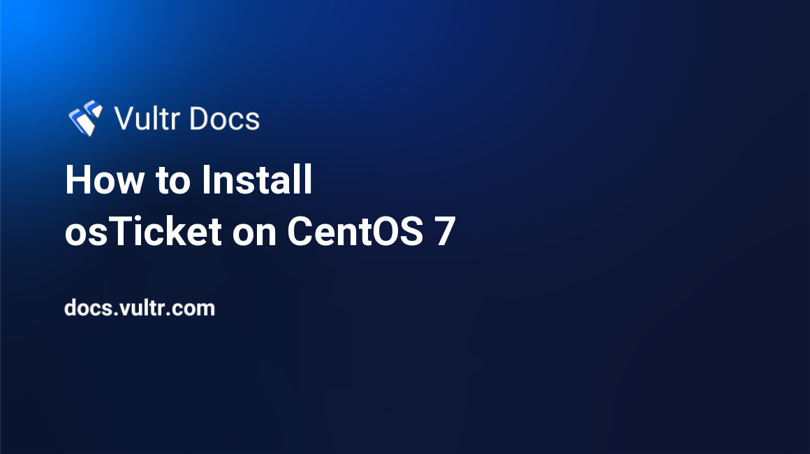 How to Install osTicket on CentOS 7 header image