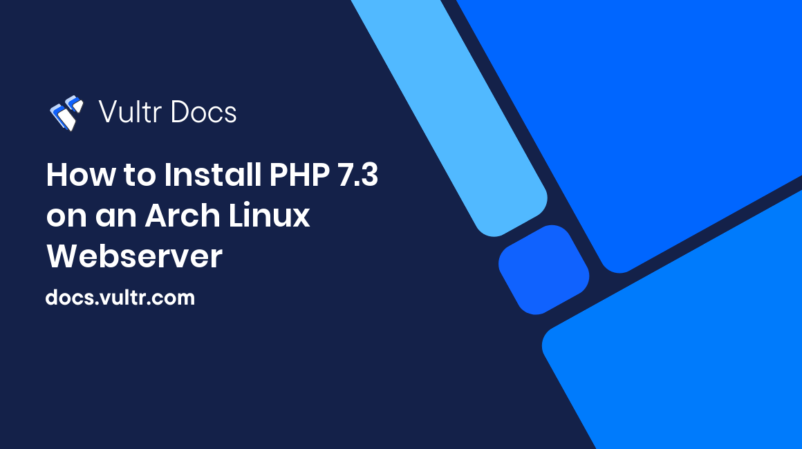 How to Install PHP 7.3 on an Arch Linux Webserver header image